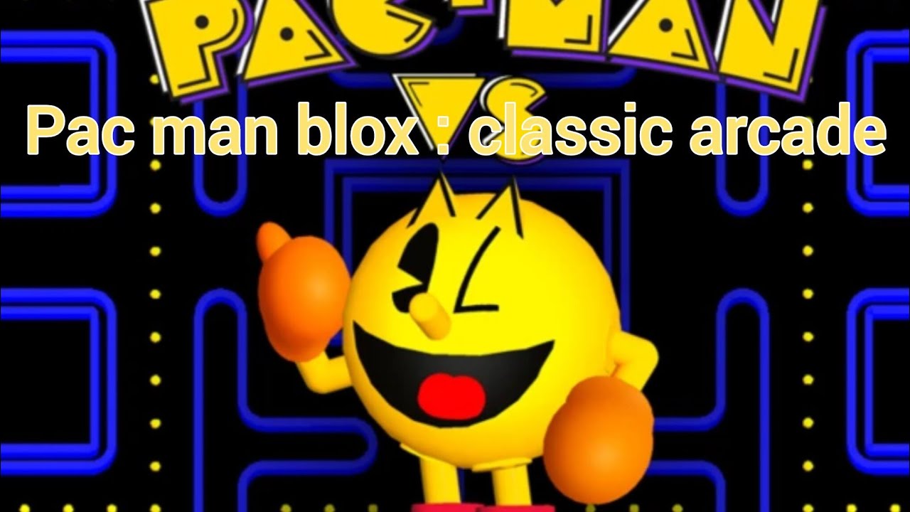 pac man blox music classic arcade ( este video no cuenta es solo una música y listo :v )