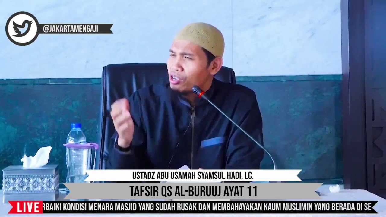 [LIVE DELAY] Tafsir Surah Al-Buruuj Ayat 11 - Ustadz Abu Usamah Syamsul Hadi,Lc.