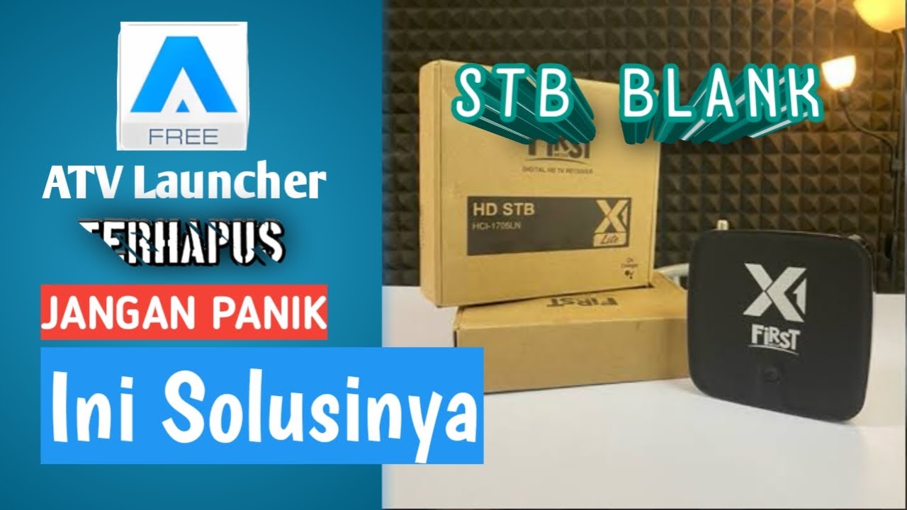 CARA MUDAH ATASI STB X1 FIRST BLANK SETELAH ATV LAUNCHER TERHAPUS‼️TANPA FLASH‼️TANPA ROOT