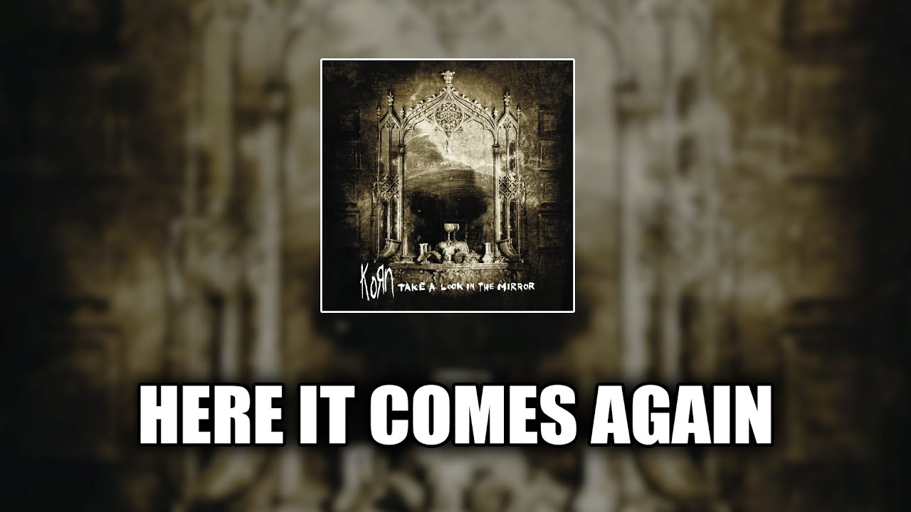 Korn - Here It Comes Again [LYRICS VIDEO]