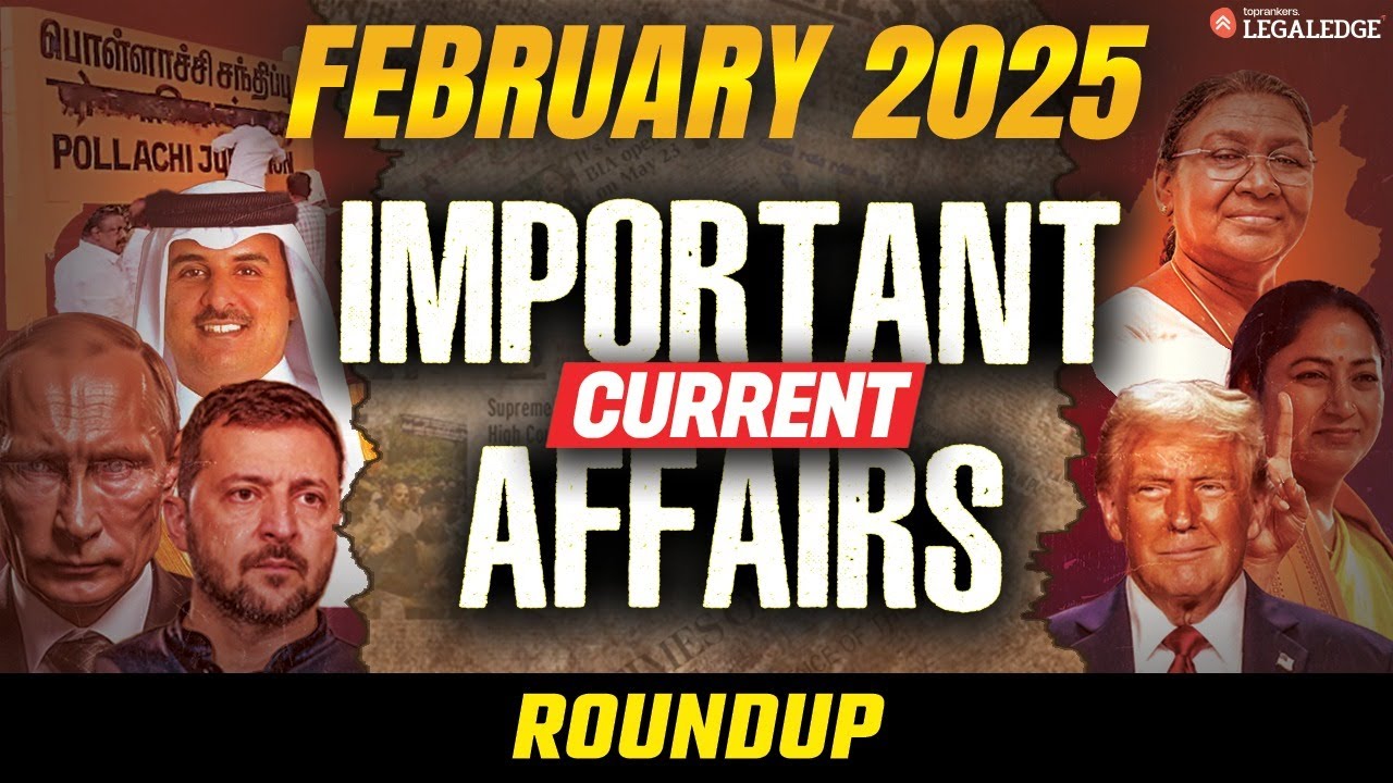 February 2025 Current Affairs | Important Monthly Current Affairs Round Up for CLAT 2026