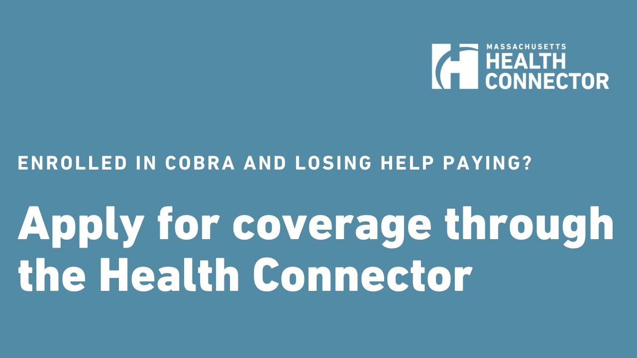 Enrolled in COBRA and losing help paying? Apply for coverage through the Health Connector.