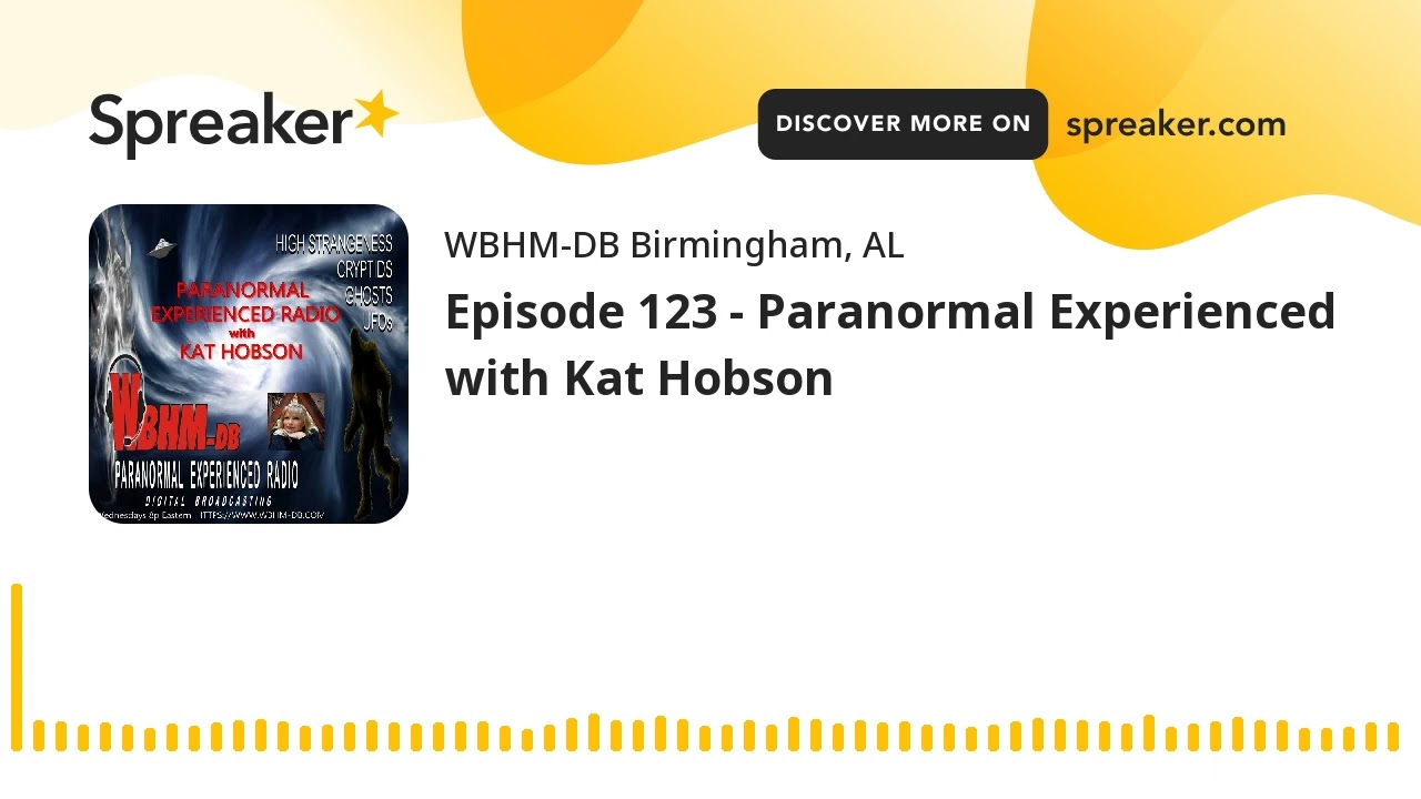 Episode 123 - Paranormal Experienced with Kat Hobson