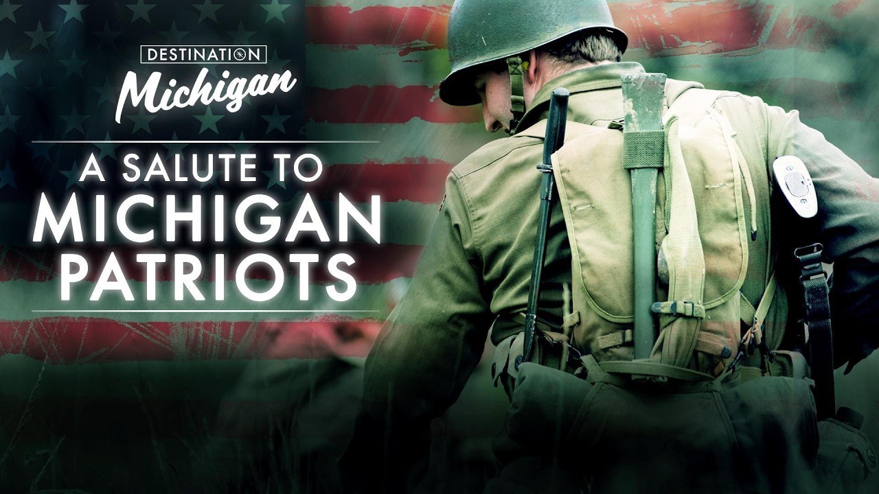 Destination Michigan | A Salute to Michigan's Patriots. Season 8 ep.6