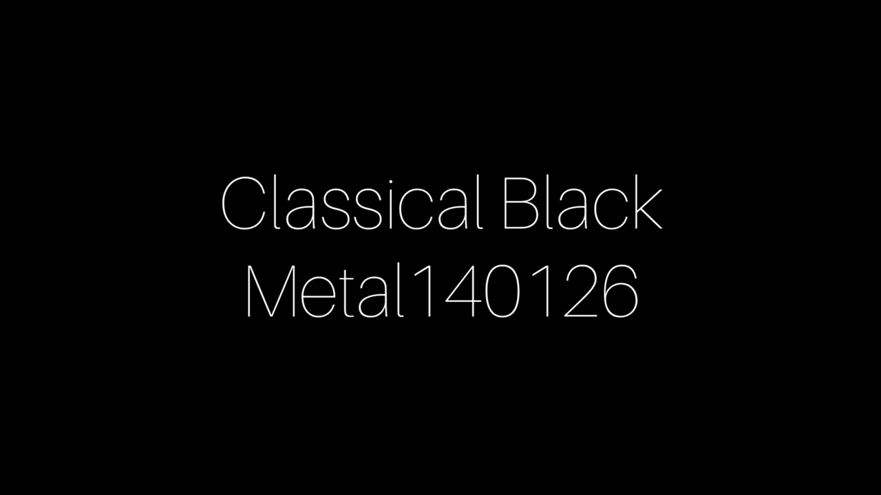 Classical Black Metal140126