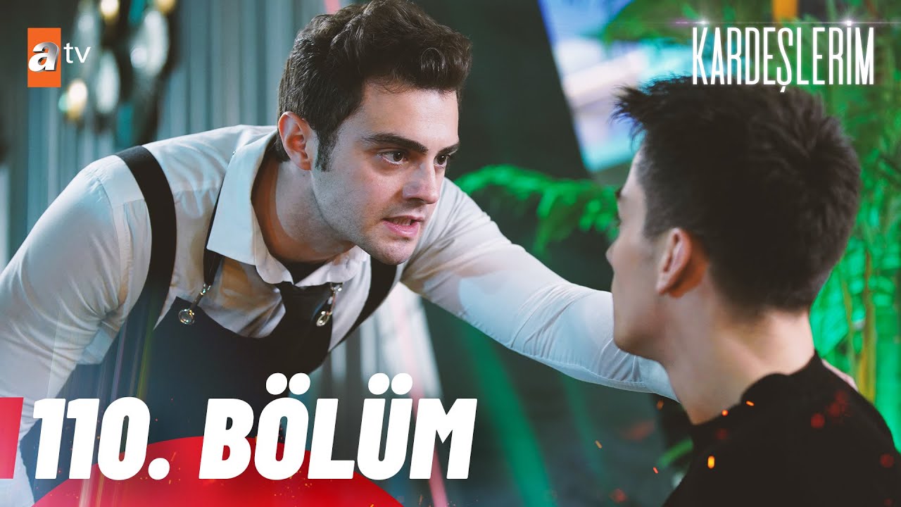 Kardeşlerim 110. B&ouml;l&uuml;m @atvturkiye