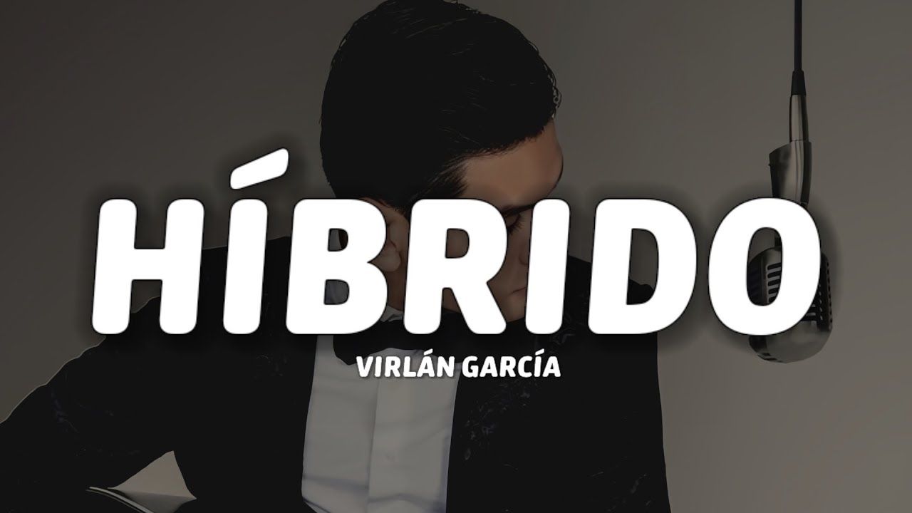 Virlán García - Híbrido (Letra/Lyrics)
