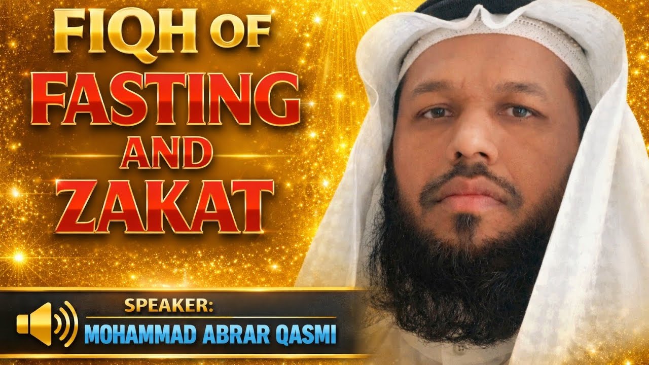 Fiqh of Fasting and Zakat ( A short Speech by Mohammad Abrar Qasmi