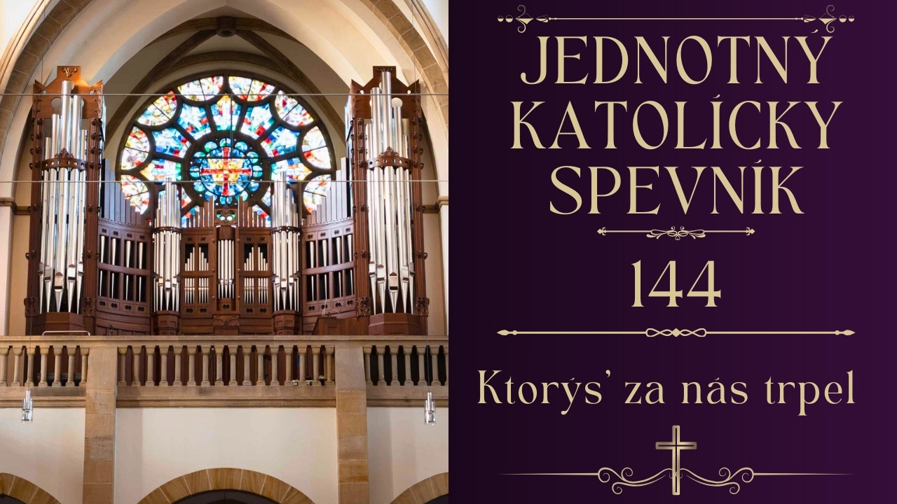 JKS 144 Ktorýs’ za nás trpel