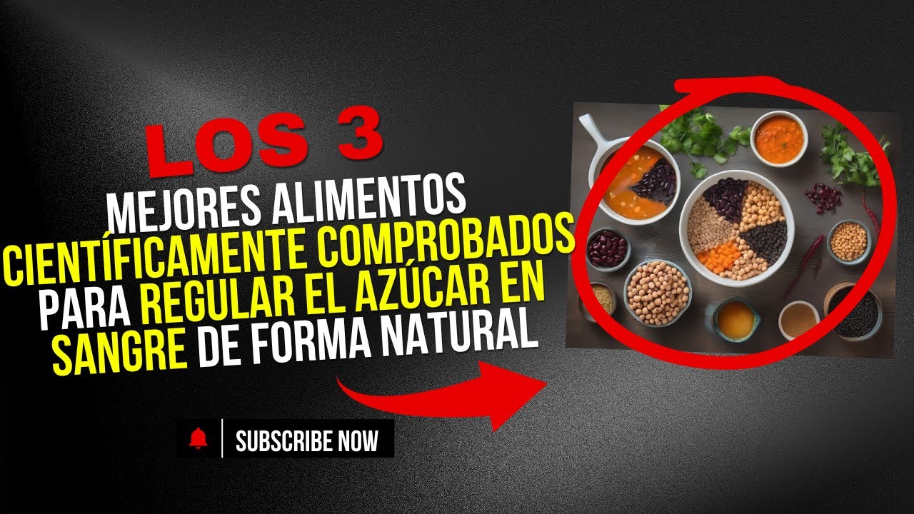 Los 3 Mejores Alimentos Científicamente Comprobados para Regular el Azúcar en Sangre  Forma Natural