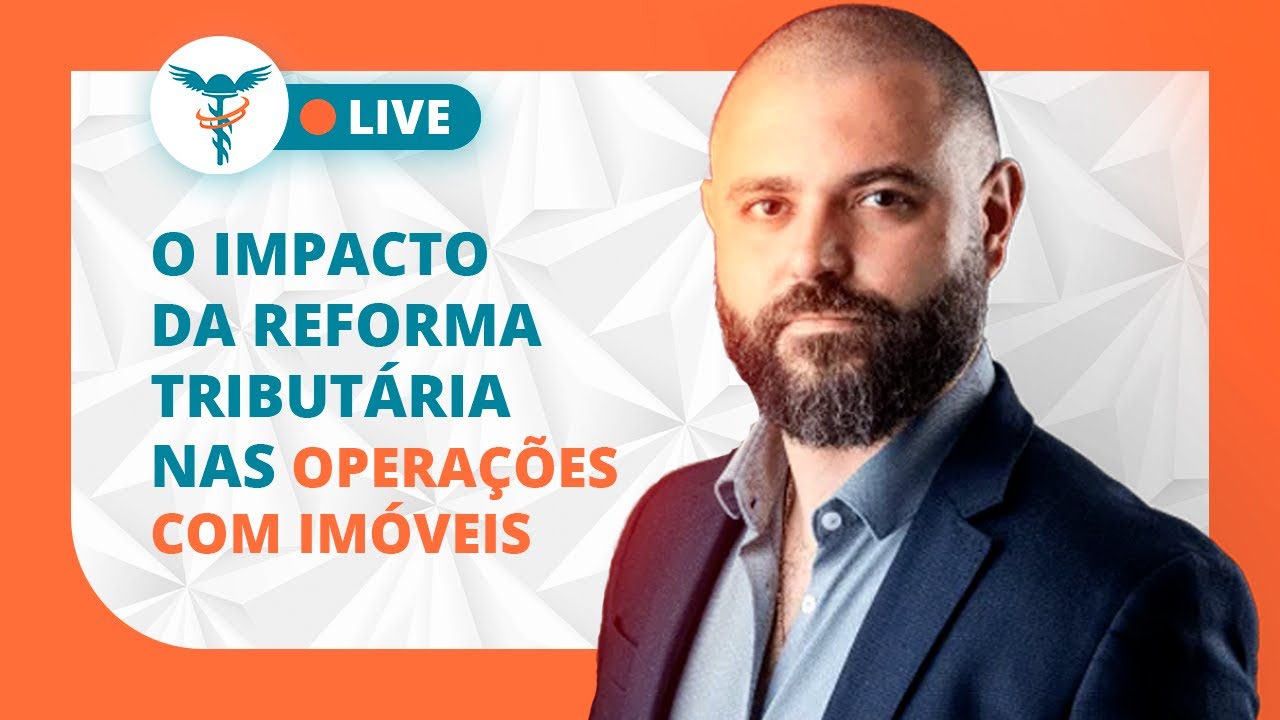 O impacto da Reforma Tributária nas operações com Imóveis