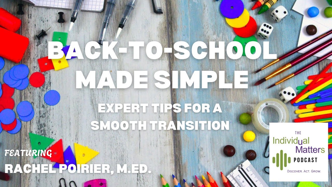 Back-to-School Made Simple: Expert Tips for a Smooth Transition (Rachel Poirier, M.Ed.)
