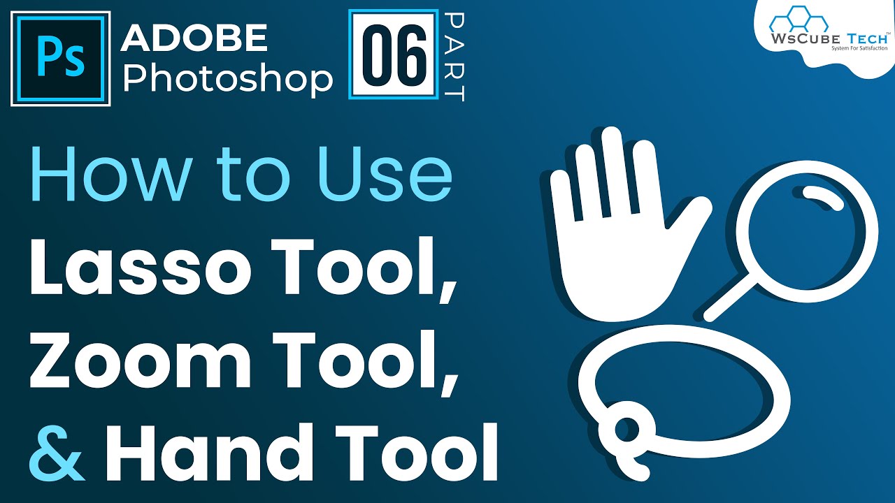 How to Use Lasso Tool, Zoom in - Zoom out and Hand Tool in Adobe Photoshop | Photoshop Tutorial #6