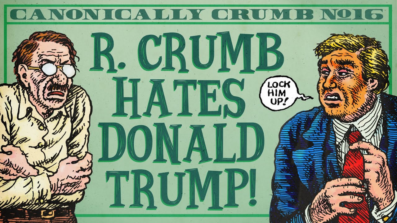 R. Crumb Hates Donald Trump: CANONICALLY CRUMB #16 #rcrumb #trump