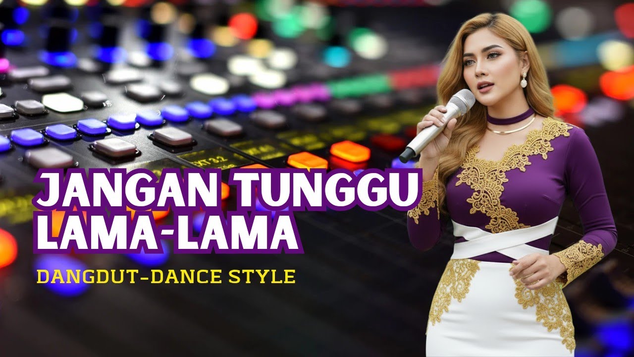 🔥 JANGAN TUNGGU LAMA-LAMA DANGDUT DANCE STYLE MUSIK COVER AI ENAK DIDENGAR SAMBIL KERJA 🎧