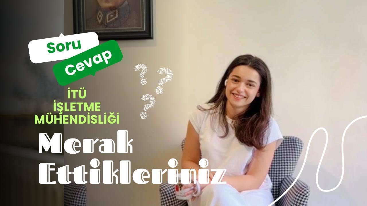 İTÜ İşletme Mühendisliği Okumak İsteyenler İçin Rehber!