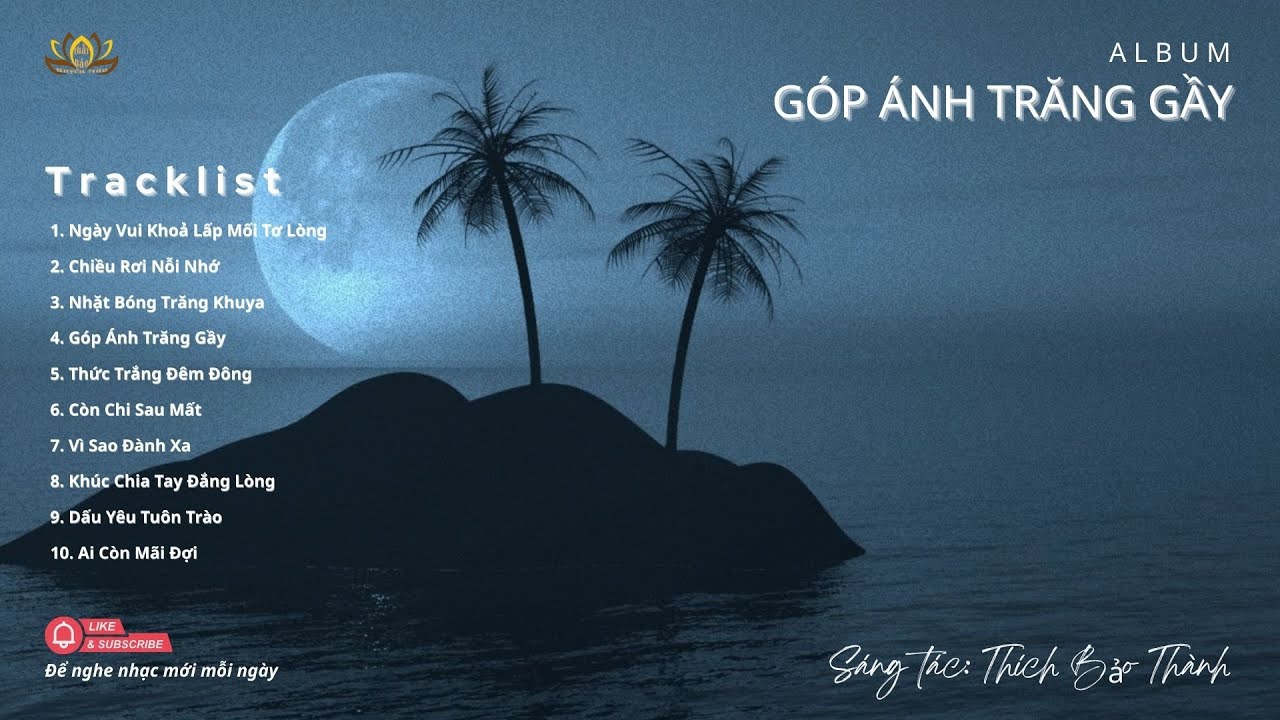 ALBUM - GÓP ÁNH TRĂNG GẦY | Sáng tác: Thích Bảo Thành
