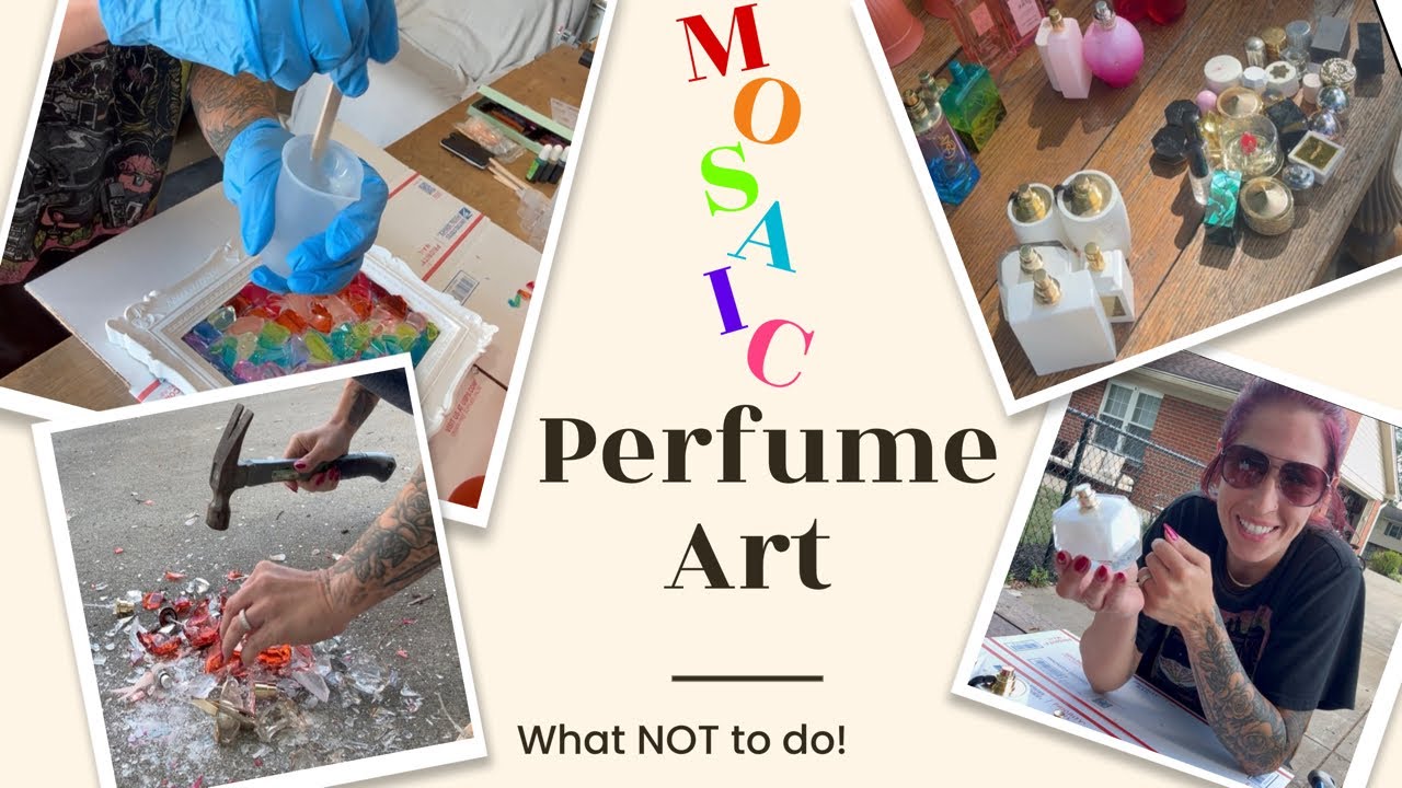 UPCYCLING￼ PERFUME BOTTLES! A tutorial on what NOT to do! Having fun making beautiful mosaic art! 