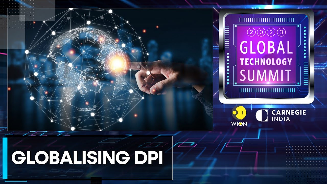 Focus: Globalising DPI; Digitisation is importaant for DPI to work | Global Technology Summit