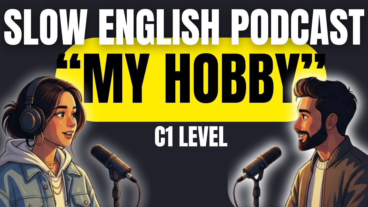 English Podcast for Beginners | Talk About Your Hobbies (Slow & Clear)