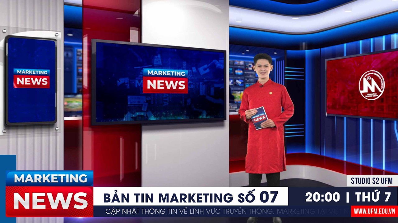 Bản tin Marketing Số 07| MARKETING NEWS