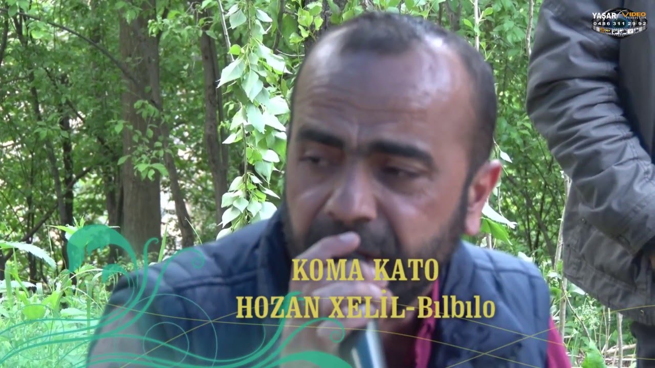 KOMA KATO HOZAN XELİL Bılbılo