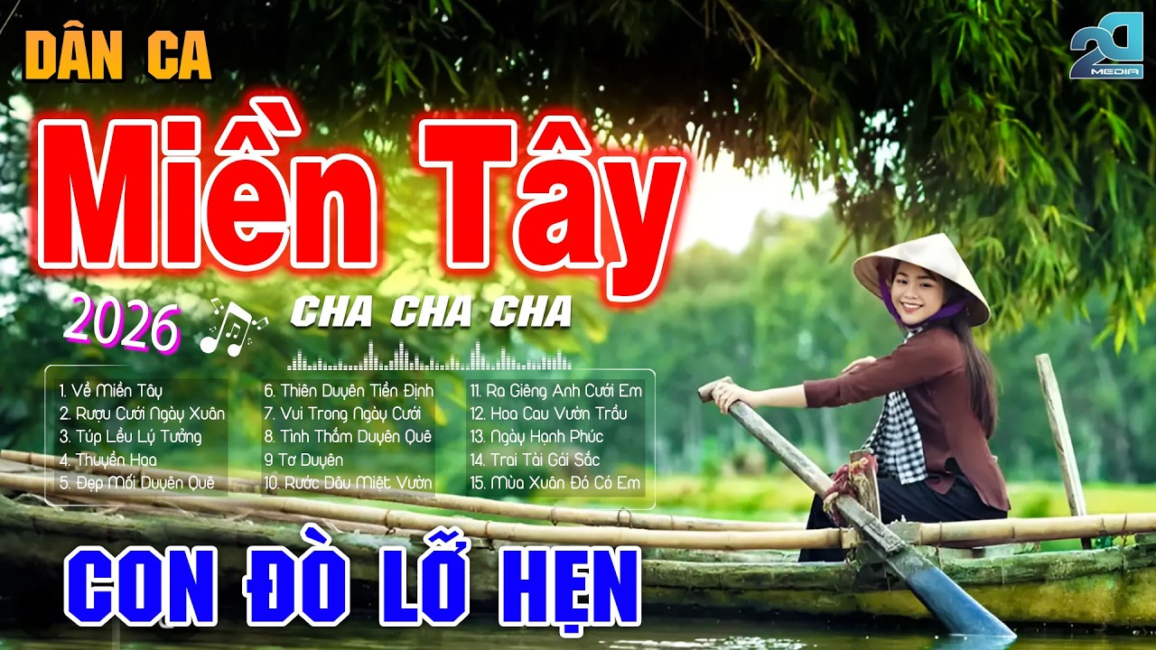 LK CON ĐÒ LỠ HẸN - LK Dân Ca Miền Tây 2026, LK Nhạc Trữ Tình Quê Hương Chọn Lọc TOÀN BÀI HAY