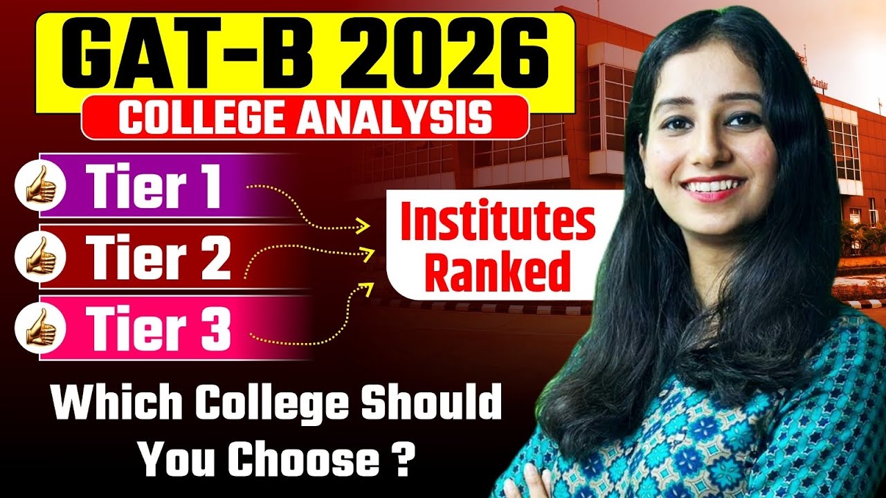 GAT-B 2026 College Analysis Tier 1, Tier 2 &  3 Institutes Ranked Which College Should You Choose?