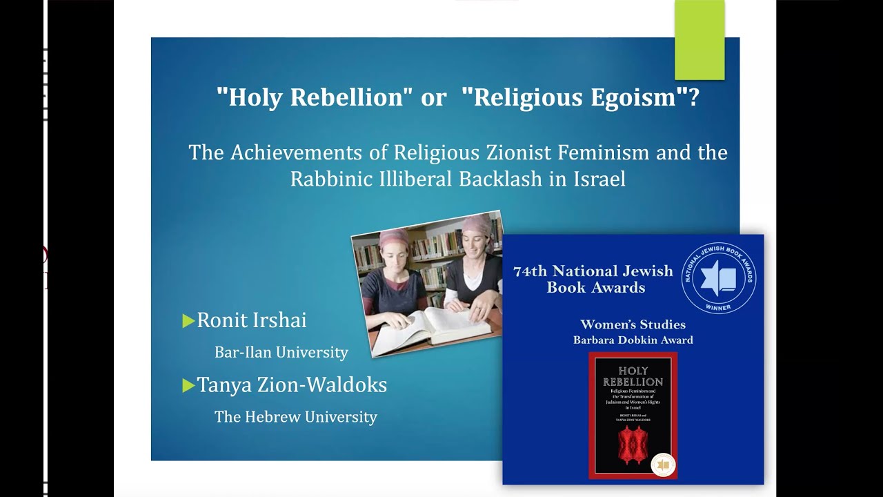 Holy Rebellion or Religious Egoism? Religious Zionist Feminism&Rabbinic Illiberal Backlash in Israel