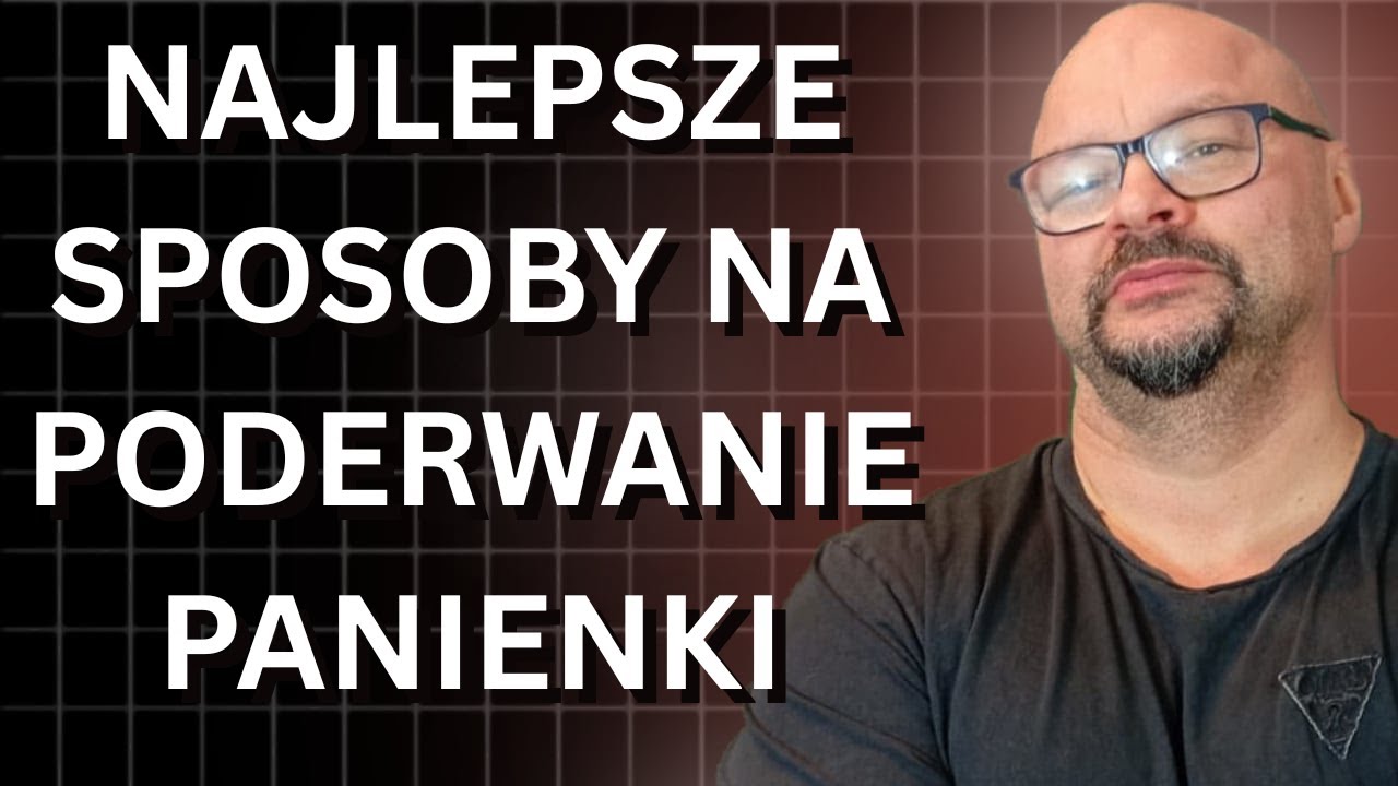 Najlepszy pomysł na poderwanie fajnej panienki.