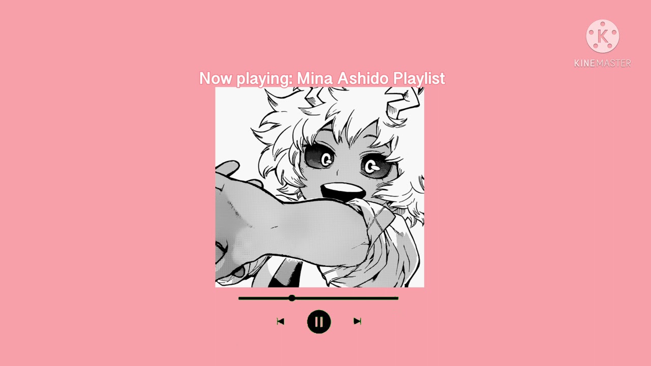 mina ashido playlist ~