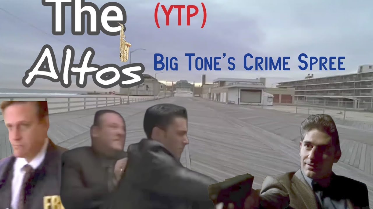 (YTP) The Altos: Big Tone's Crime Spree (Sopranos YTP)
