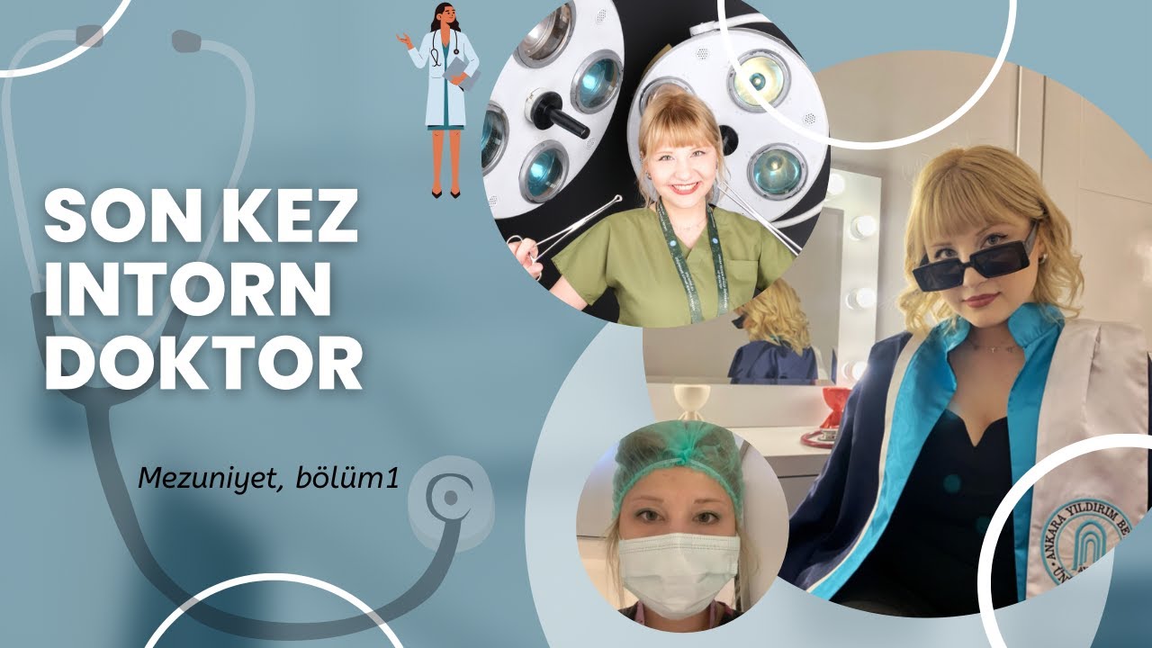 SON KEZ İNTÖRN DOKTOR I kadın doğum, genel cerrahi, beypazarı, aşh, arkadaşlar, mezuniyet, aybü tıp