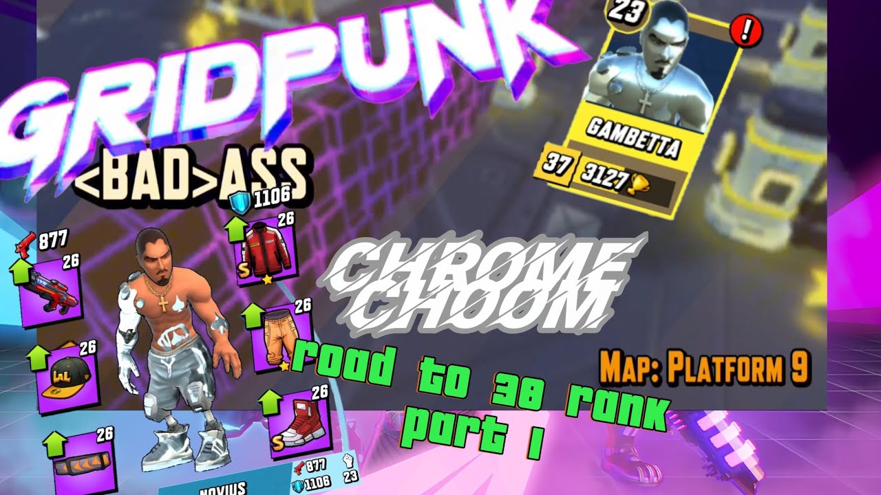 GRIDPUNK - CHROME CHOOM ROAD TO 38 RANK PART 1
