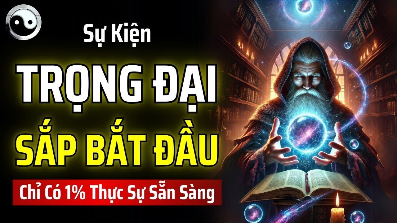 SỰ KIỆN TRỌNG ĐẠI SẮP BẮT ĐẦU - CHỈ CÓ 1% THỰC SỰ SẴN SÀNG | MẬT MÃ CỔ NHÂN