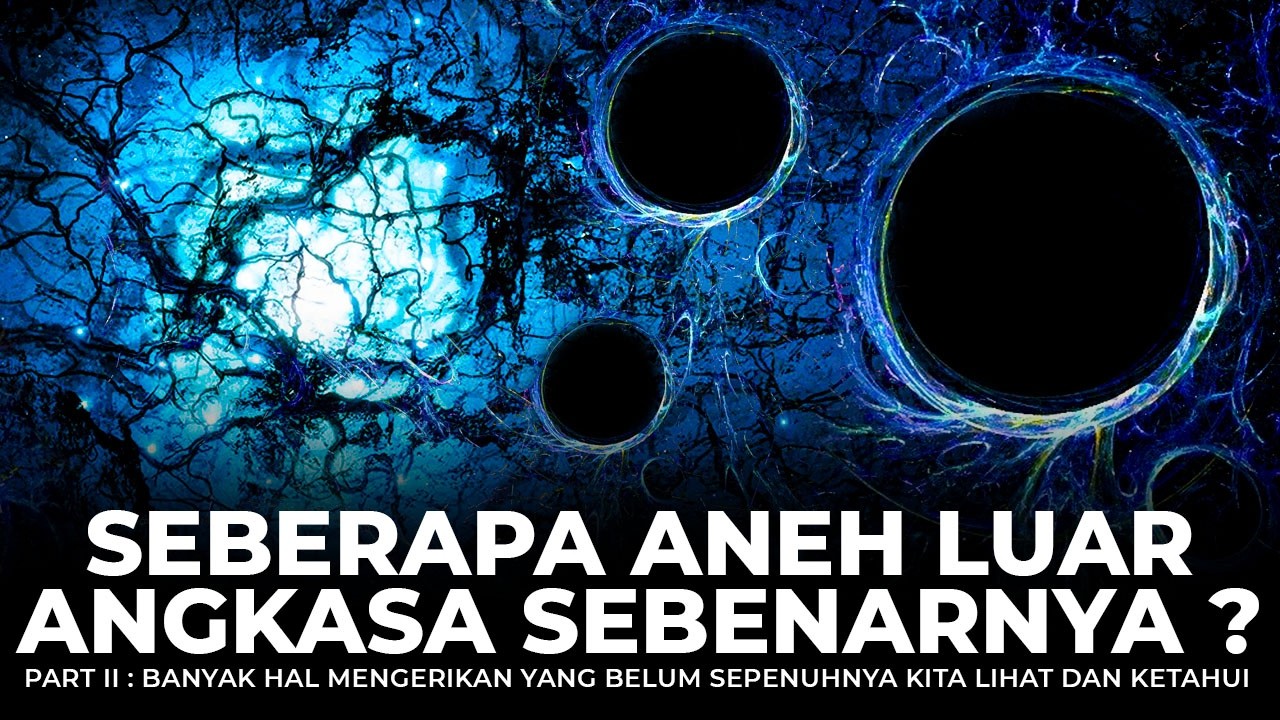 30 MENIT MEMAHAMI BETAPA MENGERIKANNYA KEDALAMAN ALAM SEMESTA YANG GELAP PART 2