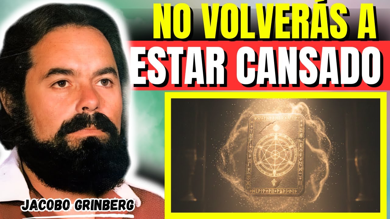 La TÉCNICA OCULTA Que ELIMINA El CANSANCIO Y ACTIVA ENERGÍA INAGOTABLE — Jacobo Grinberg