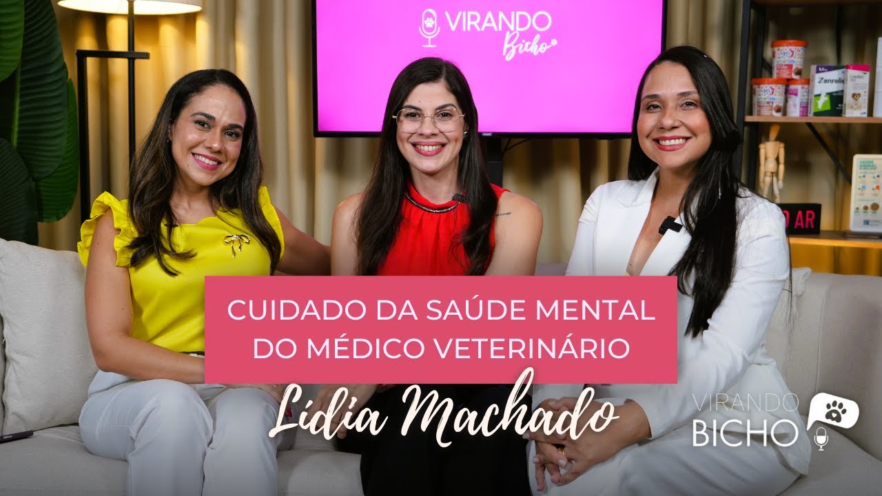 Ep. #63 Cuidado da saúde mental do médico veterinário com Lídia Machado