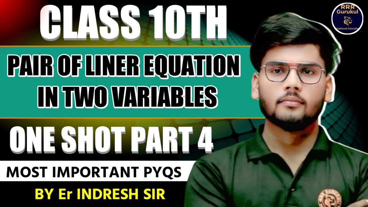 🔥 Class 10th Maths | Linear Equations in Two Variables | Important PYQs | By Indresh Sir | Board Ex