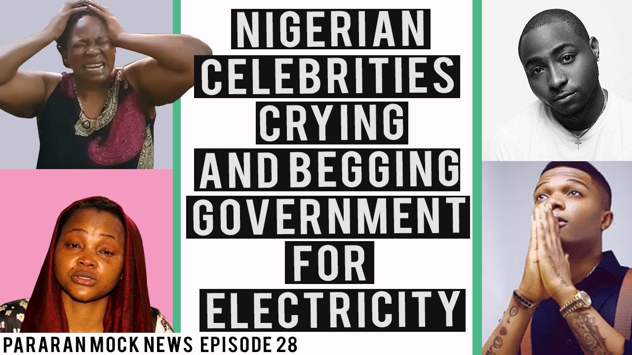 Nigerian celebrities crying and begging government for electricity ! (Pararan Mock News 28 )