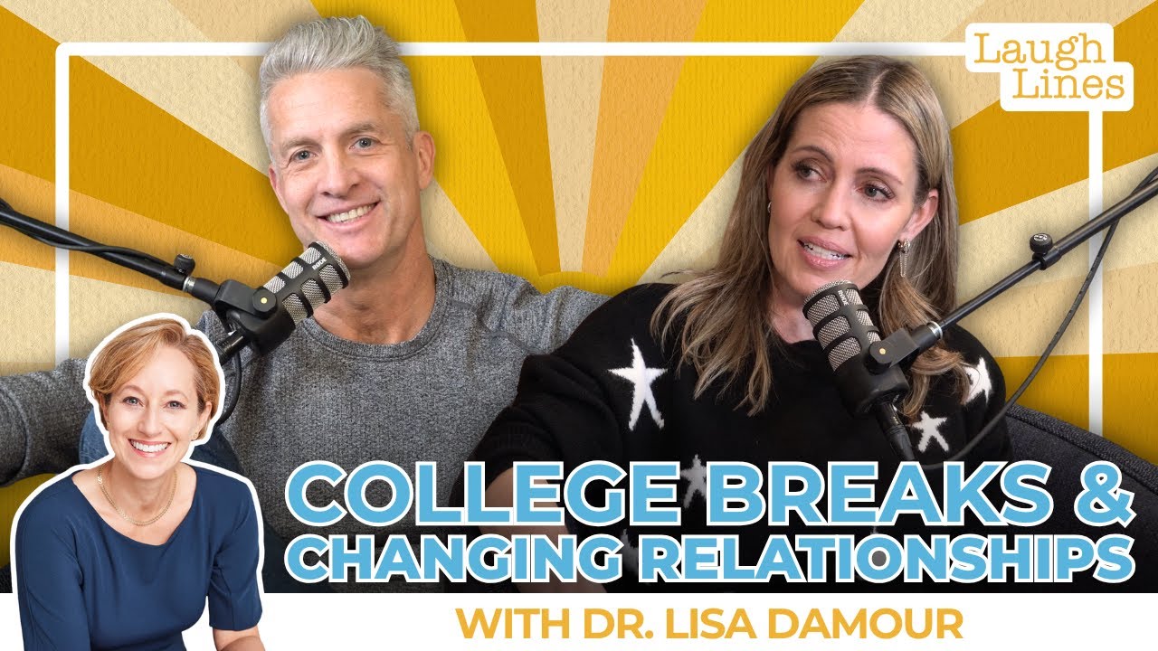 College Breaks & Changing Relationships with Dr. Lisa Damour