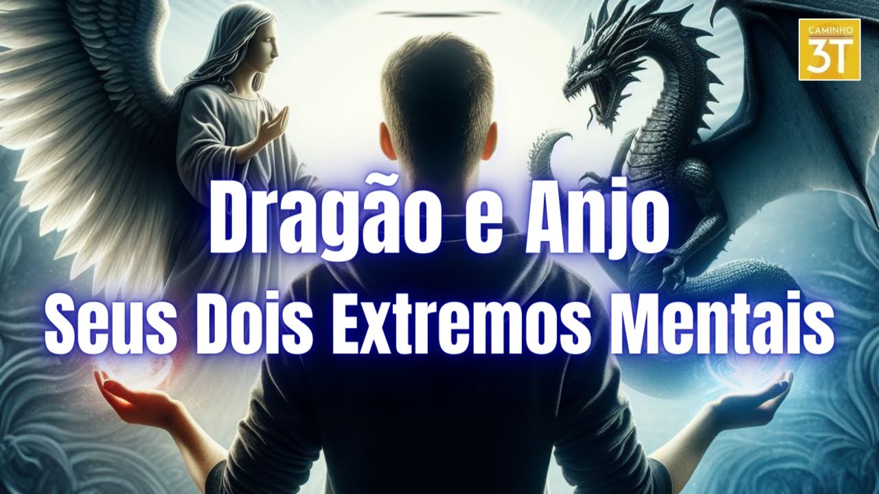 Dragão e Anjo - Seus Dois Extremos Mentais