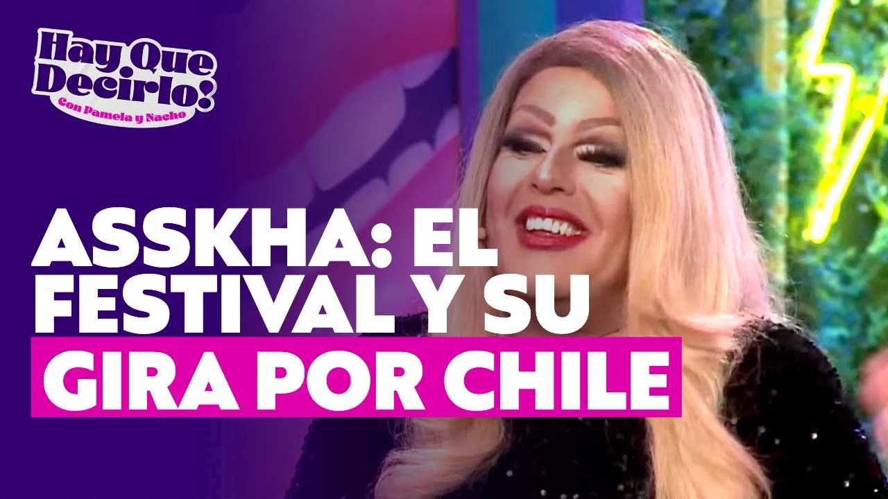 Asskha Sumathra habla del Festival de Viña y de su gira por Chile l Hay Que Decirlo