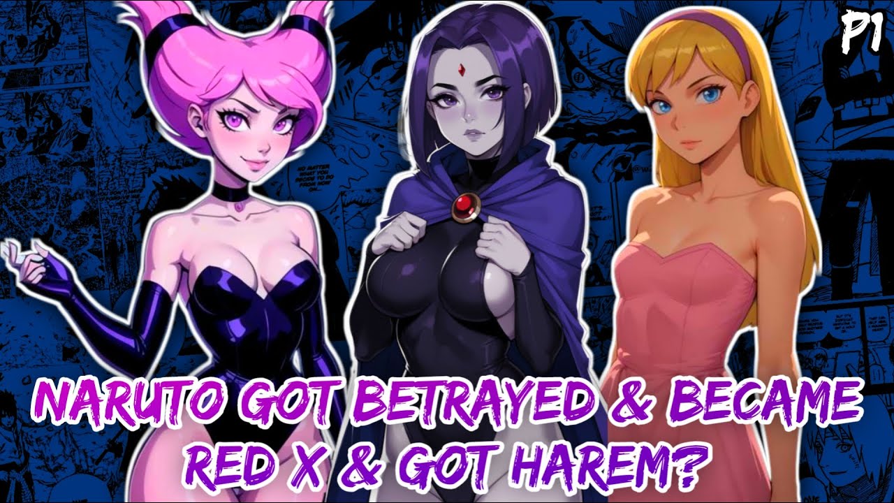 What if Naruto Got betrayed & became the Red X with an Ancient Jutsu in teen titans?(HAREM) (Part 1)