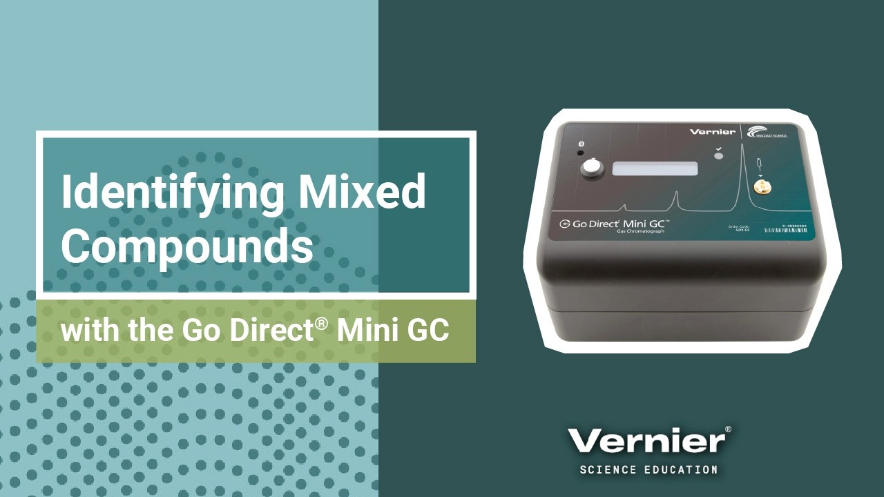 Mixed Up No More: Making the Most of Your Go Direct® Mini Gc™ Webinar | Vernier Science Education