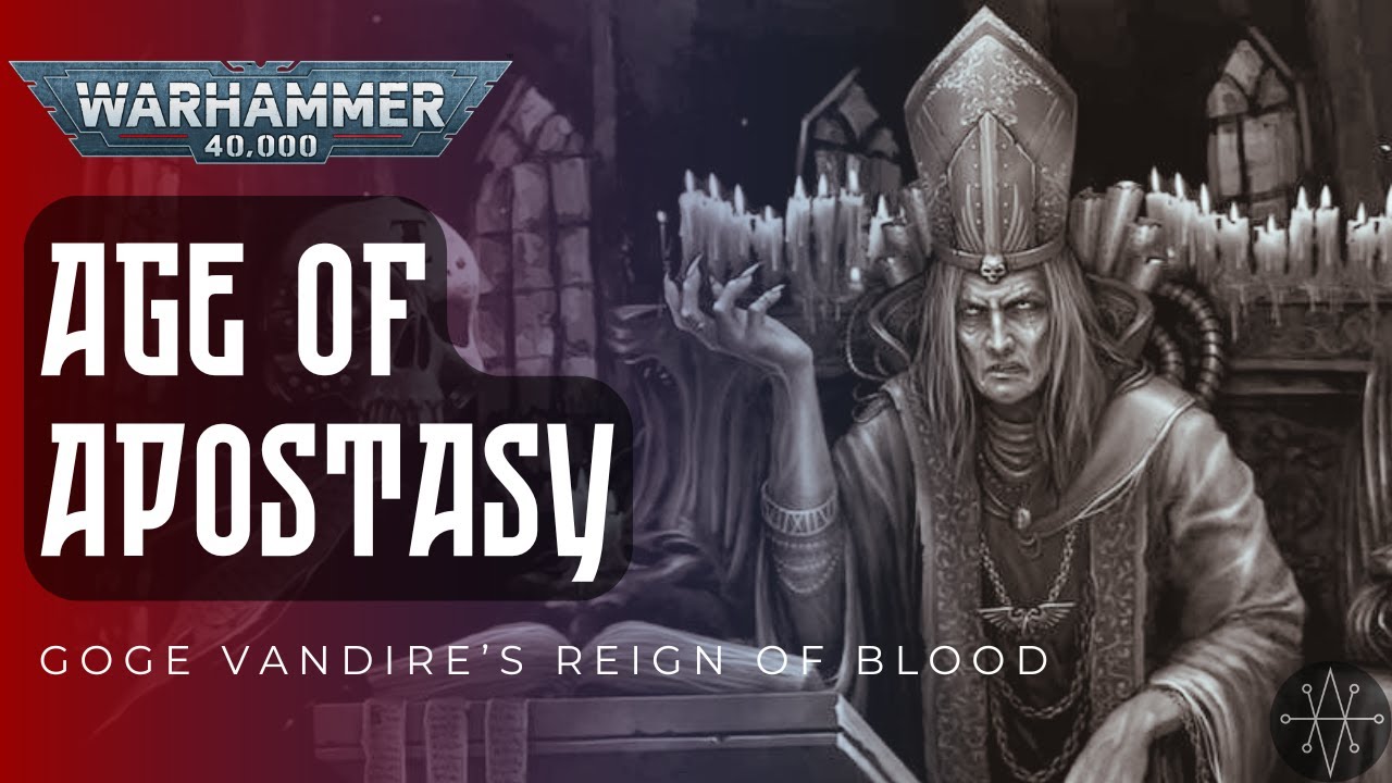 Age of Apostasy: Goge Vandire & the Rise of the Sisters of Battle | A Warhammer 40k Chronicle