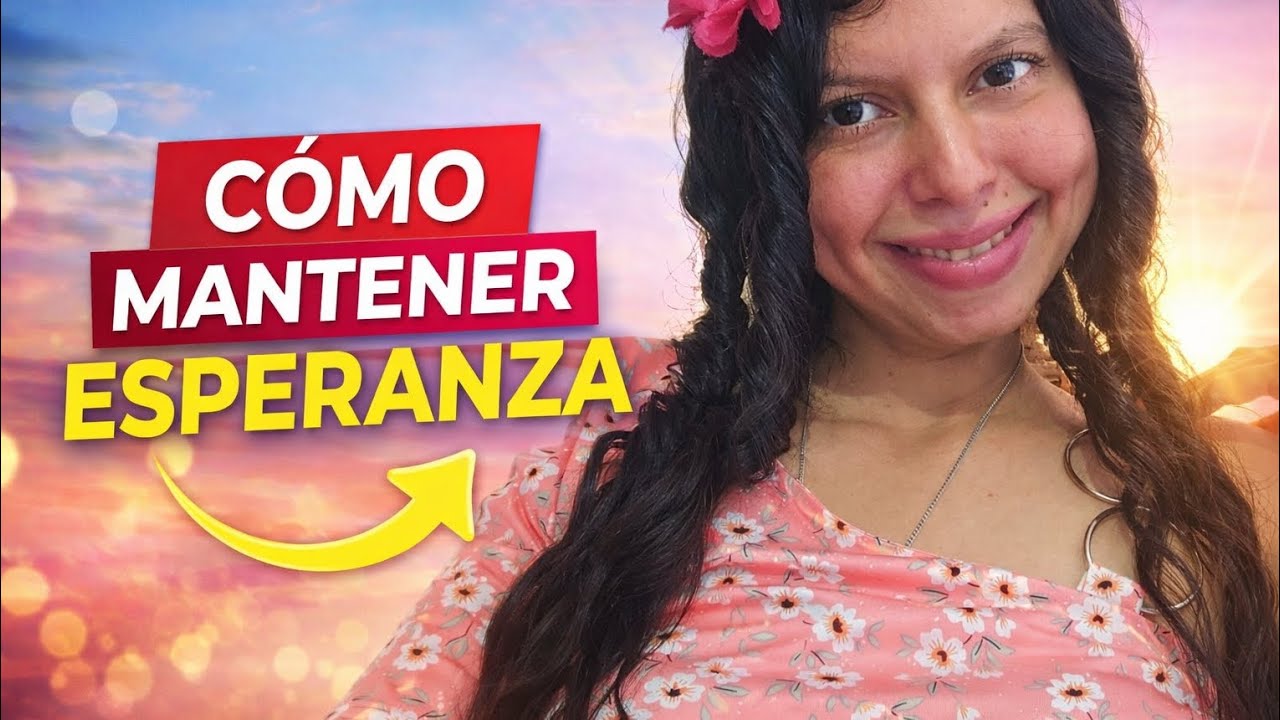 COMO MANTENER ESPERANZA #esperanza #vida #fe #cuidadopersonal #bondad #naturaleza #gratitud 
