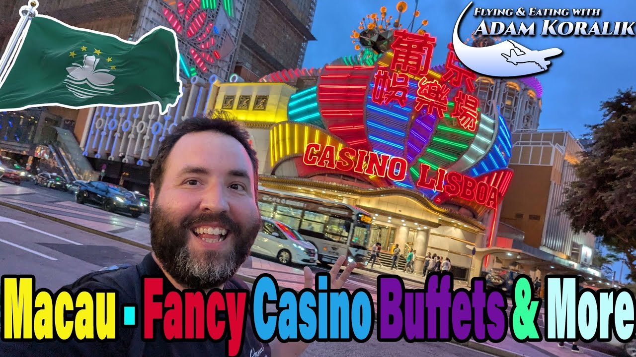 Macau - Fancy Casino Buffets, Exploration, & More! - Adam Koralik