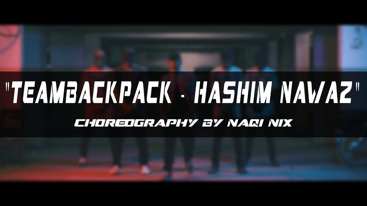 Team Backpack Pakistan - Hashim Nawaz | Choreography By Naqi | Anarchy