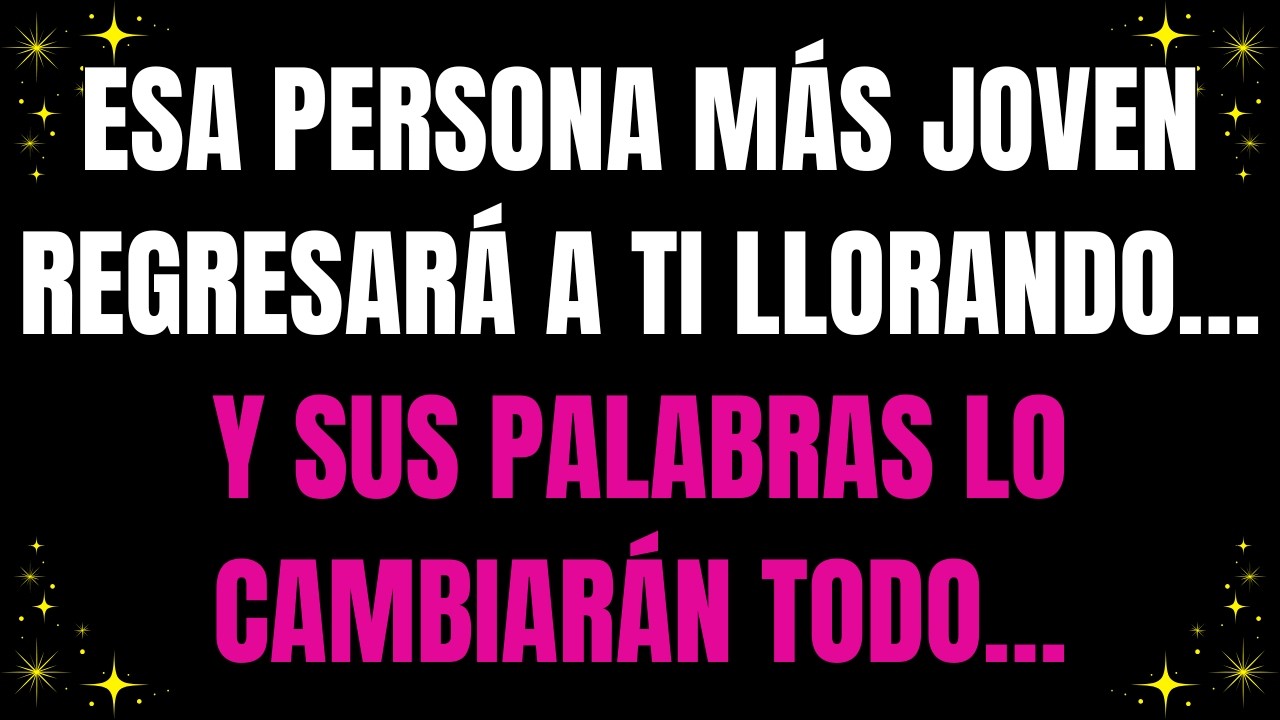 💌 Esa persona más joven regresará a ti llorando… y sus palabras lo cambiarán todo…